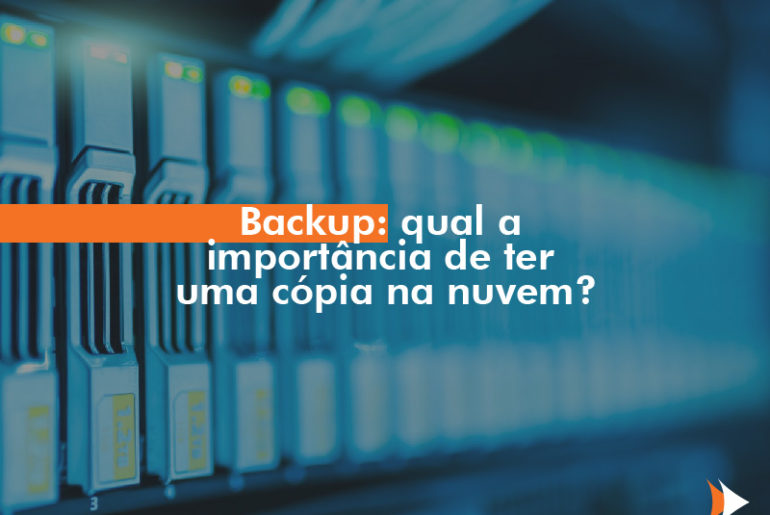 Backup: qual a importância de ter uma cópia na nuvem?