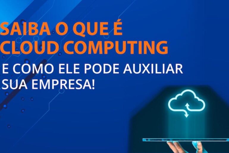 Saiba o que é cloud computing e como ele pode auxiliar sua empresa!