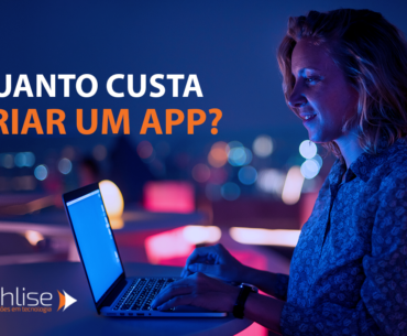 Quanto custa criar um app?