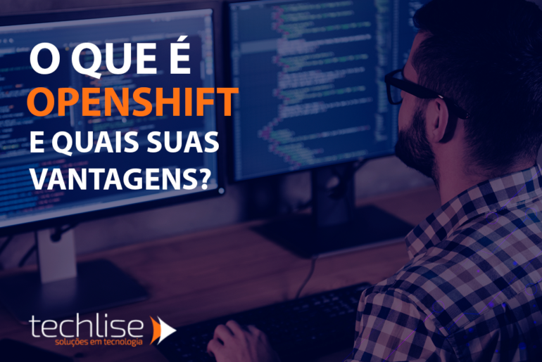 O que é OpenShift e qual a suas vantagens?