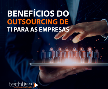 Benefícios do Outsourcing de TI para as empresas