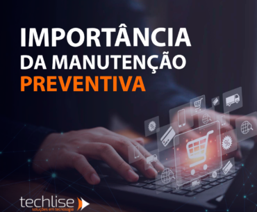 A importância da manutenção preventiva em TI