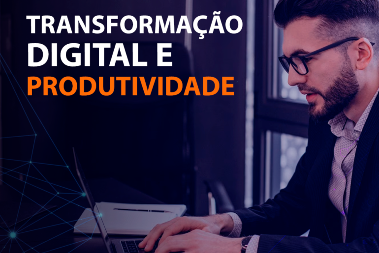 Transformação Digital e Produtividade