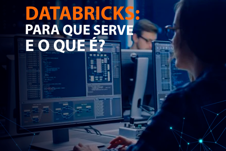 Databricks: O que é e para que serve?