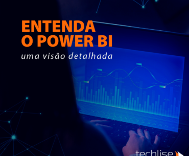 Power BI Microsoft: O que é e por que usar