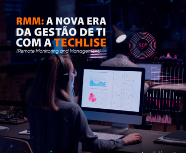 RMM: A Nova Era da Gestão de TI com a Techlise