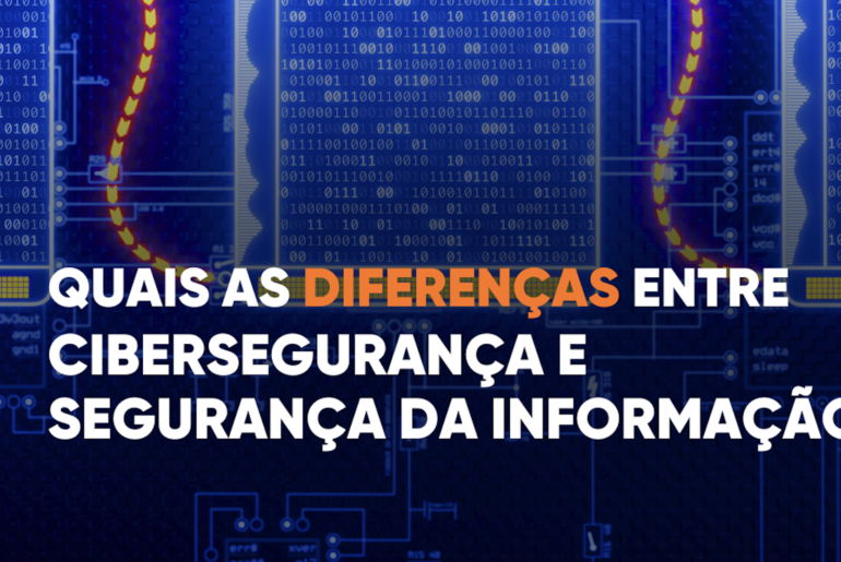 Segurança da Informação e Cibersegurança: Entendendo as Diferenças e Sua Importância para as Organizações