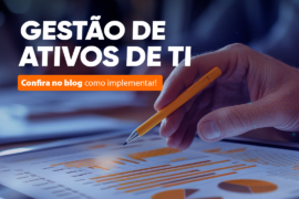Passo a passo para implementar a gestão de ativos de TI