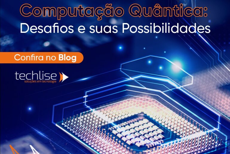 Computação Quântica: o que é, como funciona e por que está transformando o futuro da tecnologia