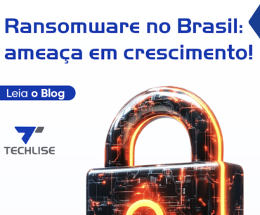 Ransomware no Brasil: como proteger sua empresa dessa ameaça crescente